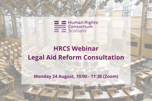 HRCS Webinar: Legal Aid Reform Consultation