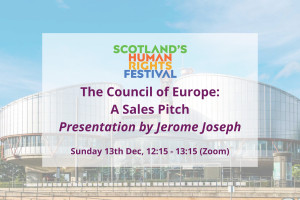 The Council of Europe: A Sales Pitch (Scotland’s Human Rights Festival Event)