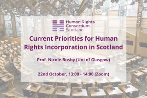 Guest Lecture 4 - Current Priorities for Human Rights Incorporation in Scotland
