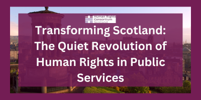 Transforming Scotland: The Quiet Revolution of Human Rights in Public Services