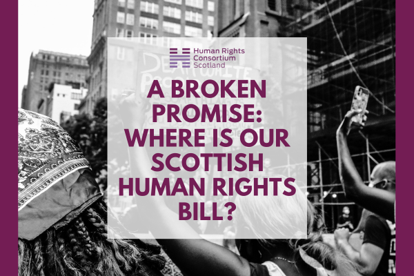 A Broken Promise: Scottish Human Rights Bill not included in Programme ...