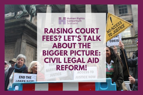 Raising court fees? Let's talk about the bigger picture: civil legal aid reform